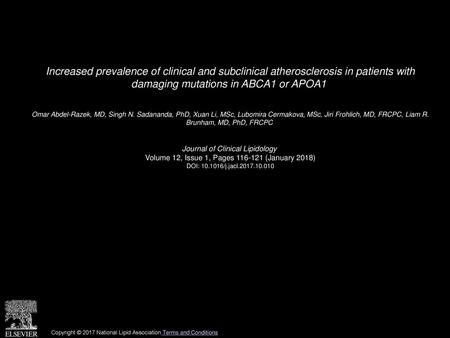 Increased prevalence of clinical and subclinical atherosclerosis in patients with damaging mutations in ABCA1 or APOA1  Omar Abdel-Razek, MD, Singh N.