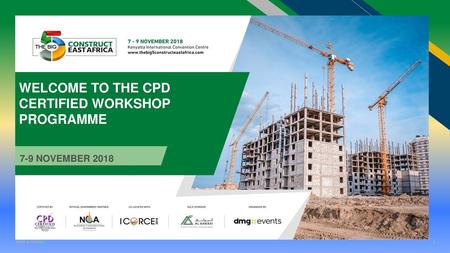 WELCOME TO THE CPD CERTIFIED WORKSHOP PROGRAMME 7-9 NOVEMBER 2018