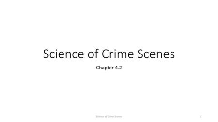 Science of Crime Scenes