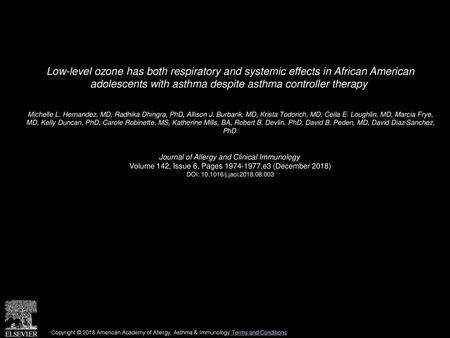 Low-level ozone has both respiratory and systemic effects in African American adolescents with asthma despite asthma controller therapy  Michelle L. Hernandez,