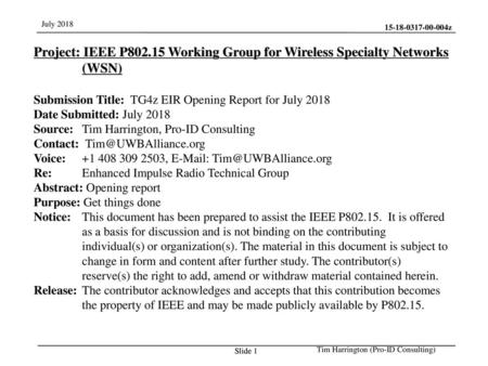 Jul 12, 2010 07/12/10 Project: IEEE P802.15 Working Group for Wireless Specialty Networks (WSN) Submission Title: TG4z EIR Opening Report for July 2018.