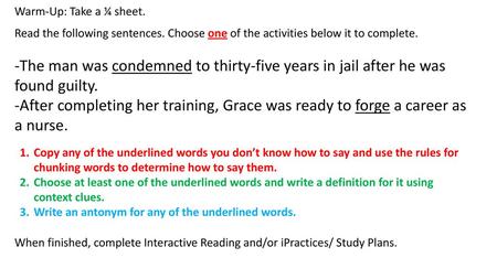 Warm-Up: Take a ¼ sheet. Read the following sentences. Choose one of the activities below it to complete. -The man was condemned to thirty-five years in.