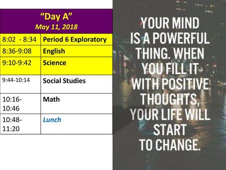 “Day A” May 11, :02 - 8:34 Period 6 Exploratory 8:36-9:08