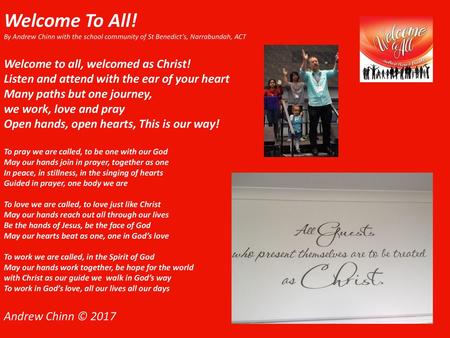 Welcome To All! Welcome to all, welcomed as Christ!