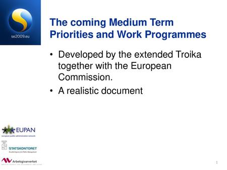 The coming Medium Term Priorities and Work Programmes