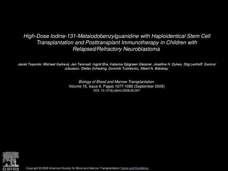 High-Dose Iodine-131-Metaiodobenzylguanidine with Haploidentical Stem Cell Transplantation and Posttransplant Immunotherapy in Children with Relapsed/Refractory.