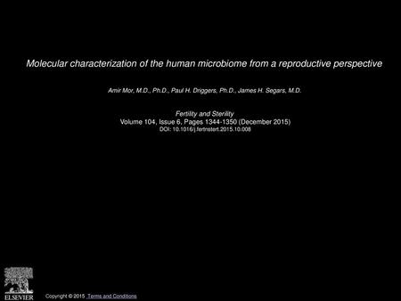 Amir Mor, M.D., Ph.D., Paul H. Driggers, Ph.D., James H. Segars, M.D. 