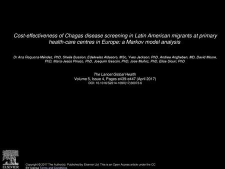 Cost-effectiveness of Chagas disease screening in Latin American migrants at primary health-care centres in Europe: a Markov model analysis  Dr Ana Requena-Méndez,