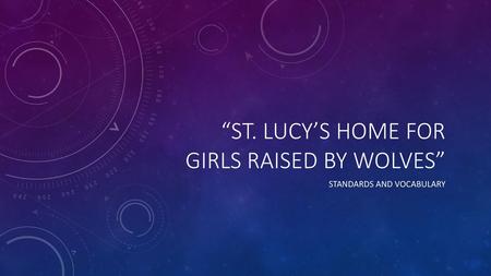 “St. Lucy’s Home for girls raised by wolves”