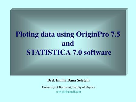 Ploting data using OriginPro 7.5 and STATISTICA 7.0 software