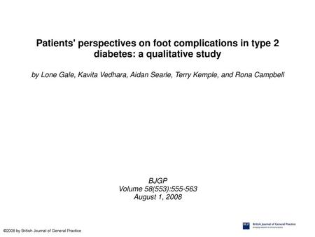 Patients' perspectives on foot complications in type 2 diabetes: a qualitative study by Lone Gale, Kavita Vedhara, Aidan Searle, Terry Kemple, and Rona.