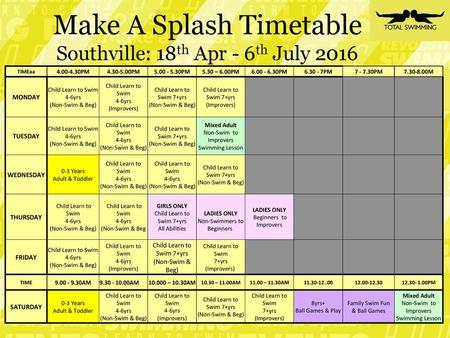 Make A Splash Timetable Southville: 18th Apr - 6th July 2016