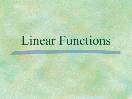 Linear Functions.