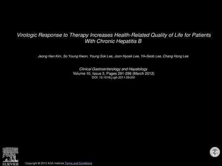 Virologic Response to Therapy Increases Health-Related Quality of Life for Patients With Chronic Hepatitis B  Jeong Han Kim, So Young Kwon, Young Sok.