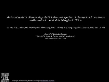 A clinical study of ultrasound-guided intralesional injection of bleomycin A5 on venous malformation in cervical-facial region in China  Rui Hou, DDS,