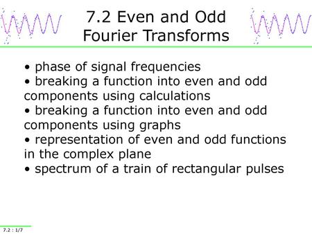 7.2 Even and Odd Fourier Transforms phase of signal frequencies