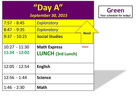 Green Your schedule for today!