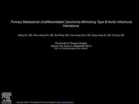 Primary Mediastinal Undifferentiated Carcinoma Mimicking Type B Aortic Intramural Hematoma  Qiang Zhu, MD, Wen-cheng Che, MD, Wei Wang, MD, Tian-chang.