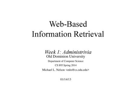 Web-Based Information Retrieval Week 1: Administrivia