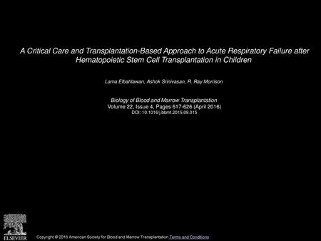 A Critical Care and Transplantation-Based Approach to Acute Respiratory Failure after Hematopoietic Stem Cell Transplantation in Children  Lama Elbahlawan,