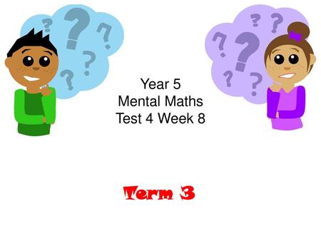 Year 5 Mental Maths Test 4 Week 8