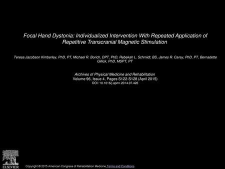 Focal Hand Dystonia: Individualized Intervention With Repeated Application of Repetitive Transcranial Magnetic Stimulation  Teresa Jacobson Kimberley,