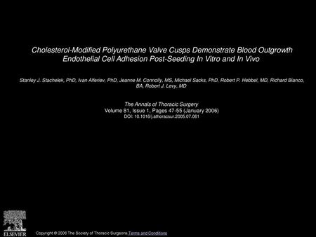 Cholesterol-Modified Polyurethane Valve Cusps Demonstrate Blood Outgrowth Endothelial Cell Adhesion Post-Seeding In Vitro and In Vivo  Stanley J. Stachelek,