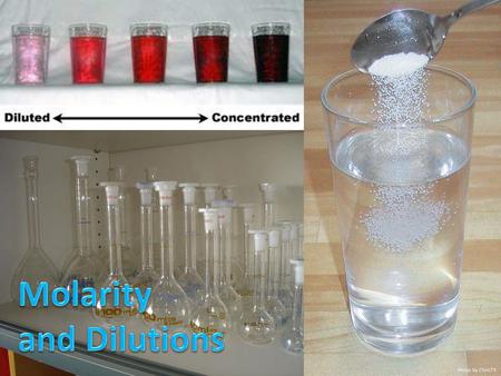 Molarity and Dilutions Photo by Chris73.