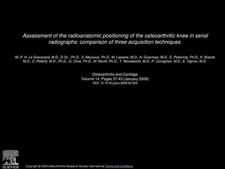 Assessment of the radioanatomic positioning of the osteoarthritic knee in serial radiographs: comparison of three acquisition techniques  M.-P. H. Le.