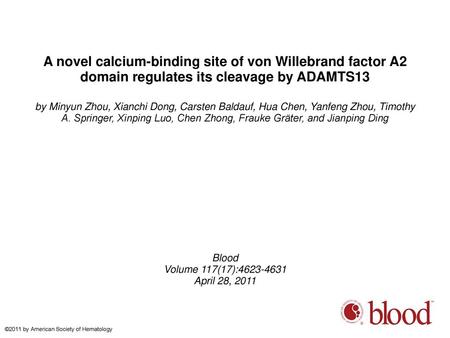 A novel calcium-binding site of von Willebrand factor A2 domain regulates its cleavage by ADAMTS13 by Minyun Zhou, Xianchi Dong, Carsten Baldauf, Hua Chen,