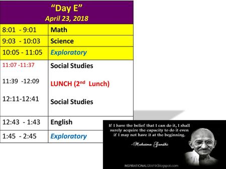 “Day E” April 23, :01 - 9:01 Math 9: :03 Science