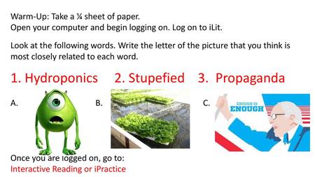 1. Hydroponics 2. Stupefied 3. Propaganda