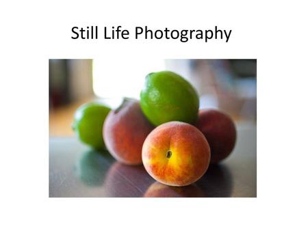 Still Life Photography