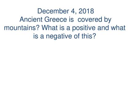 December 4, 2018 Ancient Greece is covered by mountains