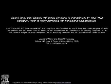 Serum from Asian patients with atopic dermatitis is characterized by TH2/TH22 activation, which is highly correlated with nonlesional skin measures  Huei-Chi.