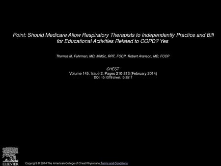 Point: Should Medicare Allow Respiratory Therapists to Independently Practice and Bill for Educational Activities Related to COPD? Yes  Thomas M. Fuhrman,