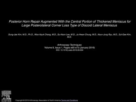 Posterior Horn Repair Augmented With the Central Portion of Thickened Meniscus for Large Posterolateral Corner Loss Type of Discoid Lateral Meniscus 