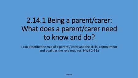 Being a parent/carer: What does a parent/carer need to know and do?