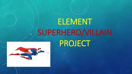 Element superhero/villain project