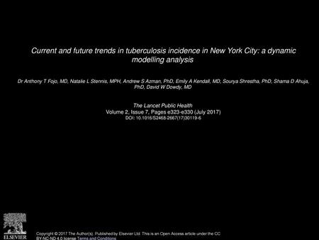 Current and future trends in tuberculosis incidence in New York City: a dynamic modelling analysis  Dr Anthony T Fojo, MD, Natalie L Stennis, MPH, Andrew.