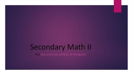 9.2 Soh-Cah-Toa; Setting Up Problems