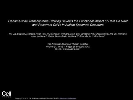 Genome-wide Transcriptome Profiling Reveals the Functional Impact of Rare De Novo and Recurrent CNVs in Autism Spectrum Disorders  Rui Luo, Stephan J.