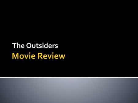 The Outsiders Movie Review.