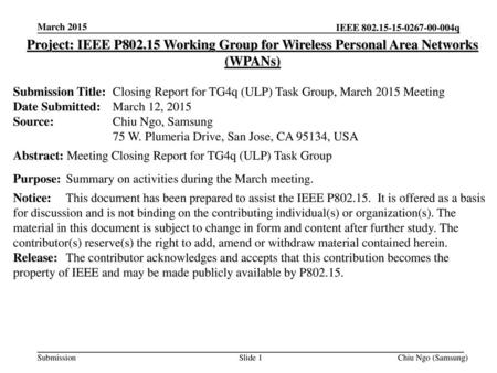 March 2015 Project: IEEE P802.15 Working Group for Wireless Personal Area Networks (WPANs) Submission Title:	Closing Report for TG4q (ULP) Task Group,