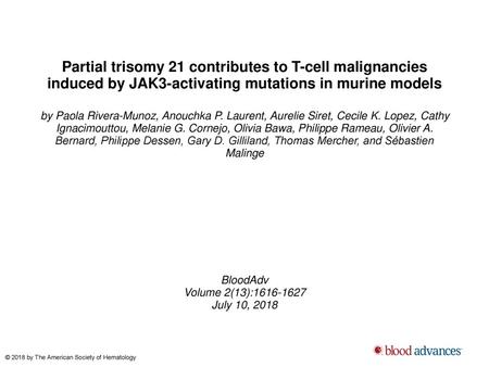 Partial trisomy 21 contributes to T-cell malignancies induced by JAK3-activating mutations in murine models by Paola Rivera-Munoz, Anouchka P. Laurent,