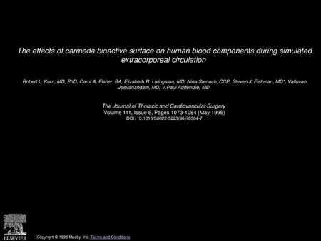 The effects of carmeda bioactive surface on human blood components during simulated extracorporeal circulation  Robert L. Korn, MD, PhD, Carol A. Fisher,