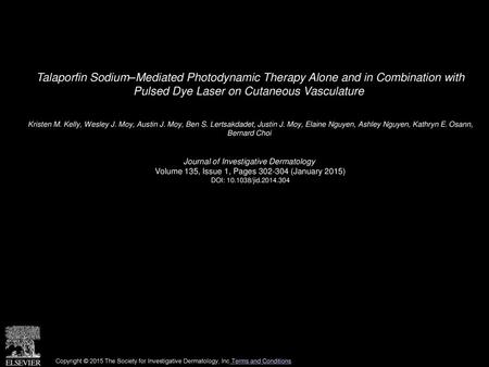 Talaporfin Sodium–Mediated Photodynamic Therapy Alone and in Combination with Pulsed Dye Laser on Cutaneous Vasculature  Kristen M. Kelly, Wesley J. Moy,