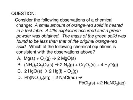 B. (NH4)2Cr2O7(s)  2 N2(g) + Cr2O3(s) + 4 H2O(g)