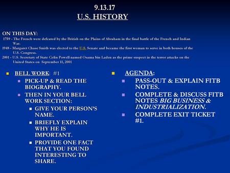 9.13.17 			 U.S. HISTORY ON THIS DAY: 1759 - The French were defeated by the British on the Plains of Abraham in the final battle of the French and.