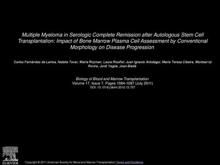 Multiple Myeloma in Serologic Complete Remission after Autologous Stem Cell Transplantation: Impact of Bone Marrow Plasma Cell Assessment by Conventional.